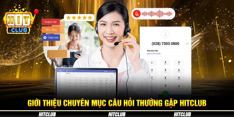 Giới thiệu chuyên mục câu hỏi thường gặp Hitclub
