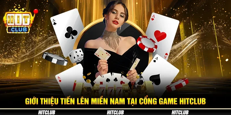 Giới thiệu Tiến lên miền Nam tại cổng game Hitclub