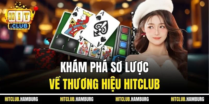 Khám phá sơ lược về thương hiệu HITCLUB