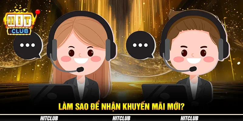 Làm sao để nhận khuyến mãi mới?