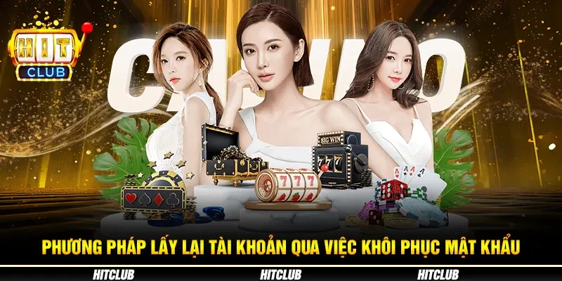 Phương pháp lấy lại tài khoản qua việc khôi phục mật khẩu